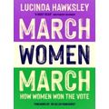 March, Women, March by Lucinda Hawksley