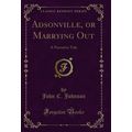Adsonville, or Marrying Out: A Narrative Tale (...
