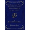The Poems and Prose Sketches of James Whitcomb ...
