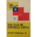 THE FALL OF IMPERIAL CHINA by FREDERIC WAKEMAN ...