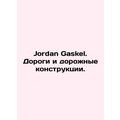 Jordan Gaskel. Roads and road structures.