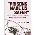 Prisons Make Us Safer