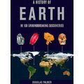 A History Of Earth In 100 Groundbreaking Discov...