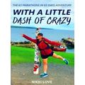 With A Little Dash Of Crazy