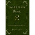 1925 Class Book (Classic Reprint)