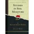 Studies in Soil Moisture, Vol. 1 (Classic Reprint)