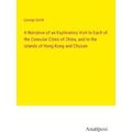A Narrative of an Exploratory Visit to Each of ...