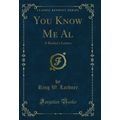 You Know Me Al: A Busher's Letters (Classic Rep...