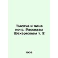 A Thousand and One Nights. The Stories of Shehe...