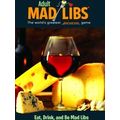 Eat, Drink, and Be Mad Libs