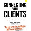 Connecting with Clients For stronger, more rewarding and longerlasting client re