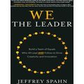 We The Leader: Build A Team Of Equals Who All L...