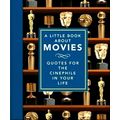 A Little Book About Movies - Quotes for the Cin...