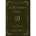 A Business Girl (Classic Reprint)