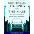 A Devotional Journey Into The Mass