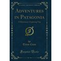 Adventures in Patagonia: A Missionary's Explori...