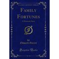 Family Fortunes: A Domestic Story (Classic Repr...