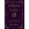 A Brave Lady, Vol. 1 of 3 (Classic Reprint)
