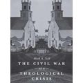 The Civil War As A Theological Crisis