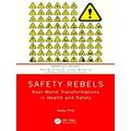 Safety Rebels - Real-World Transformations in Health and Safety by Selma Piric