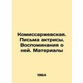 Komissarzhevskaya. Letters from the actress. Memories of her. Materials In Russ