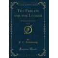 The Frigate and the Lugger, Vol. 3 of 3: A Naut...