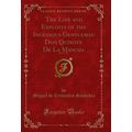The Life and Exploits of the Ingenious Gentlema...