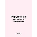 A toy. Its history and meaning In Russian (ask ...