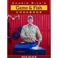 Cousin Rick's Game And Fish Cookbook