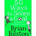 50 Ways To Score A Goal And Other Football Poems
