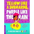 Yellow Like A Submarine, Purple Like The Rain
