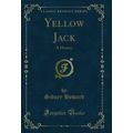 Yellow Jack: A History (Classic Reprint)
