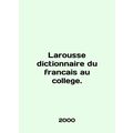 Larousse dictionnaire du francais au college. I...
