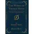 The Works of Thomas Hood, Vol. 3: Comic and Ser...