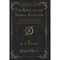 The King of the Animal Kingdom: How He Caught, ...