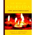 Book Of Ayurveda - A Holistic Approach to Health and Longevity by Judith Morriso