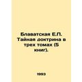 The Blavatsky H.E. The Secret Doctrine in Three...