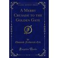 A Merry Crusade to the Golden Gate (Classic Rep...