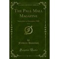 The Pall Mall Magazine, Vol. 22: September to D...