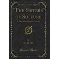 The Sisters of Soleure: A Tale of the Sixteenth...