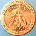 Mazatzal. $1 Casino Token. Payson, AZ. J93.