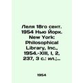 Lelya 18 Sep. 1954 New York. New York: Philosophical Library, Inc., 1954.-XIII