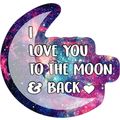 I Love You to the Moon and Back Fridge Magnet