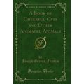A Book of Cheerful Cats and Other Animated Anim...