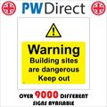 WS011 WARNING BUILDING SITES ARE DANGEROUS KEEP...