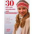 30 Knitted Headbands And Ear Warmers