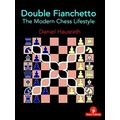 Double Fianchetto - The Modern Chess Lifestyle by Daniel Hausrath