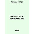 Hansen Fr. In nacht und eis. In English /Nansen...