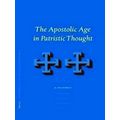 The Apostolic Age in Patristic Thought