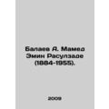 Balaev A. Mamed Emin Rasulzadeh (1884-1955) In ...
